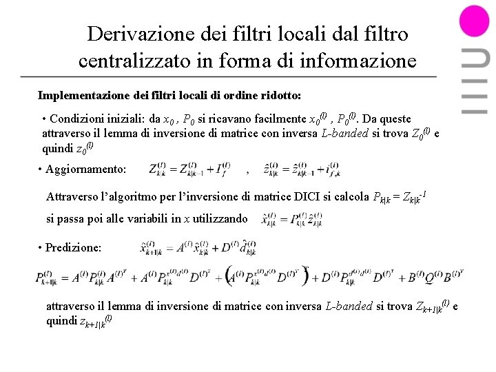 Derivazione dei filtri locali dal filtro centralizzato in forma di informazione Implementazione dei filtri