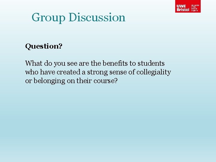 Group Discussion Question? What do you see are the benefits to students who have