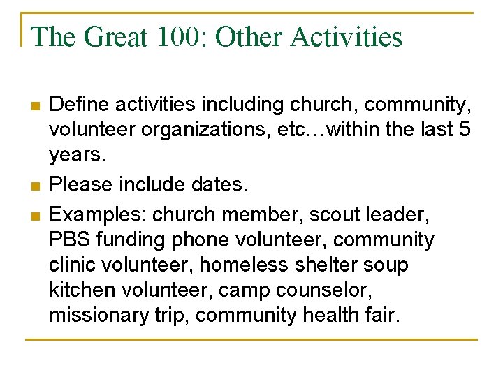 The Great 100: Other Activities n n n Define activities including church, community, volunteer