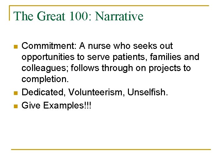 The Great 100: Narrative n n n Commitment: A nurse who seeks out opportunities