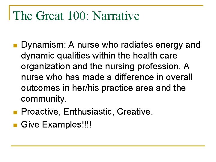 The Great 100: Narrative n n n Dynamism: A nurse who radiates energy and