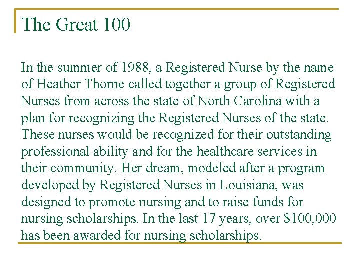 The Great 100 In the summer of 1988, a Registered Nurse by the name