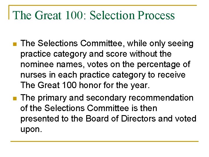 The Great 100: Selection Process n n The Selections Committee, while only seeing practice