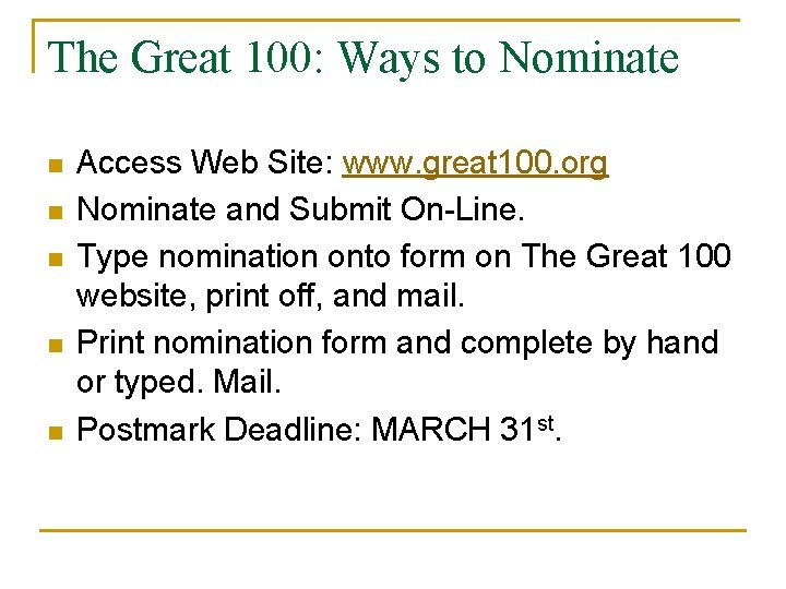 The Great 100: Ways to Nominate n n n Access Web Site: www. great