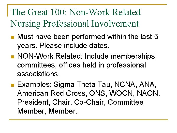 The Great 100: Non-Work Related Nursing Professional Involvement n n n Must have been