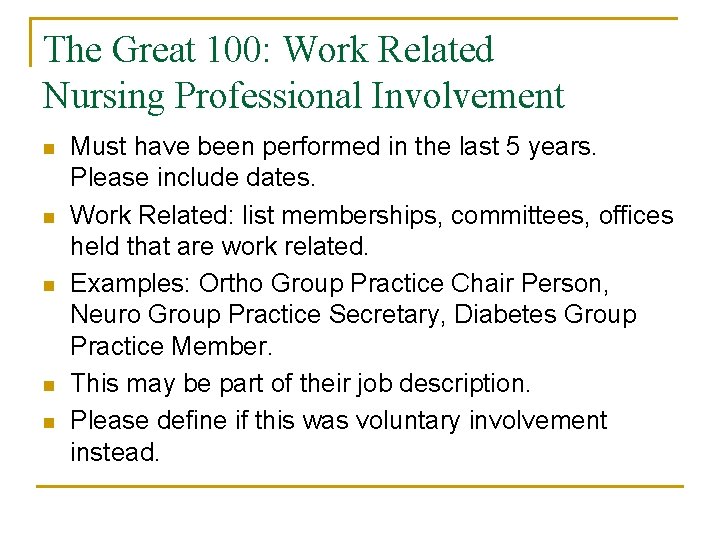 The Great 100: Work Related Nursing Professional Involvement n n n Must have been