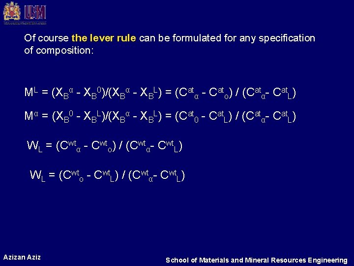 Of course the lever rule can be formulated for any specification of composition: ML