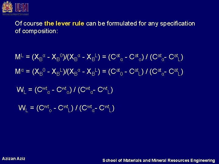 Of course the lever rule can be formulated for any specification of composition: ML Of course the lever rule can be formulated for any specification of composition: ML