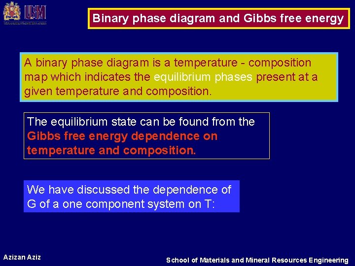 Binary phase diagram and Gibbs free energy A binary phase diagram is a temperature Binary phase diagram and Gibbs free energy A binary phase diagram is a temperature