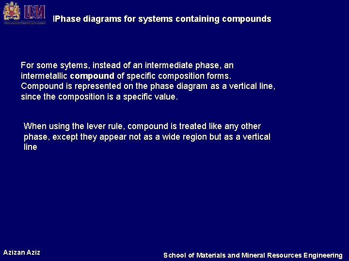 l. Phase diagrams for systems containing compounds For some sytems, instead of an intermediate l. Phase diagrams for systems containing compounds For some sytems, instead of an intermediate