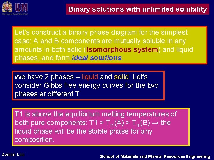 Binary solutions with unlimited solubility Let’s construct a binary phase diagram for the simplest Binary solutions with unlimited solubility Let’s construct a binary phase diagram for the simplest