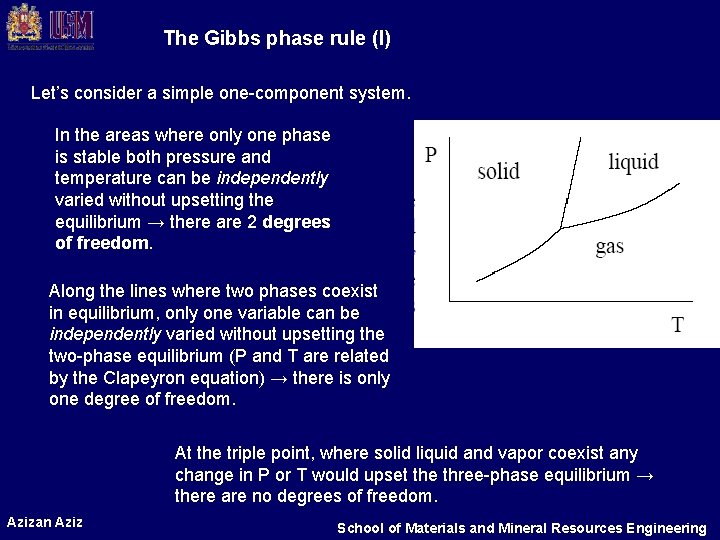 The Gibbs phase rule (I) Let’s consider a simple one-component system. In the areas The Gibbs phase rule (I) Let’s consider a simple one-component system. In the areas