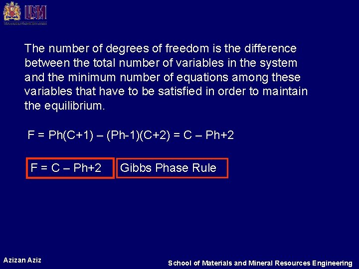 The number of degrees of freedom is the difference between the total number of