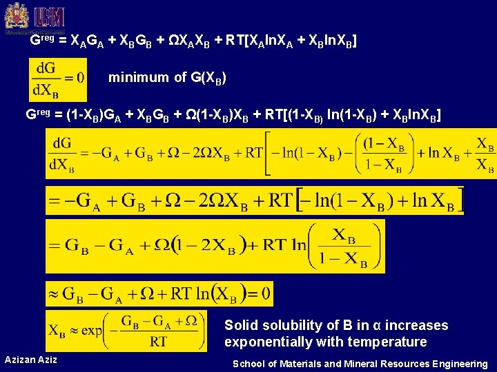 Greg = XAGA + XBGB + ΩXAXB + RT[XAln. XA + XBln. XB] minimum