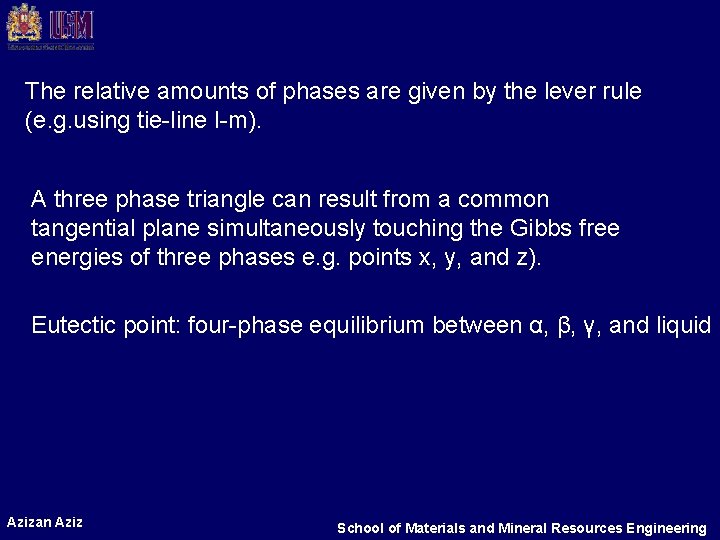 The relative amounts of phases are given by the lever rule (e. g. using