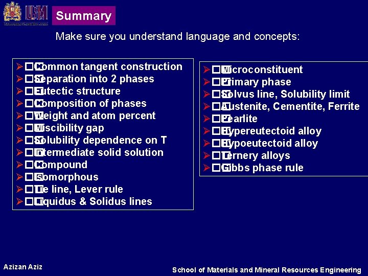 Summary Make sure you understand language and concepts: Ø�� Common tangent construction Ø�� Separation