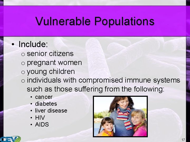 Vulnerable Populations • Include: o senior citizens o pregnant women o young children o