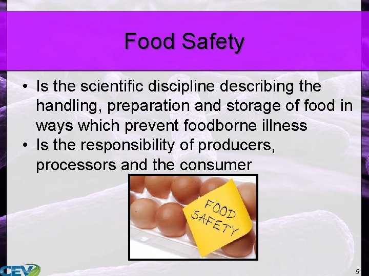 Food Safety • Is the scientific discipline describing the handling, preparation and storage of