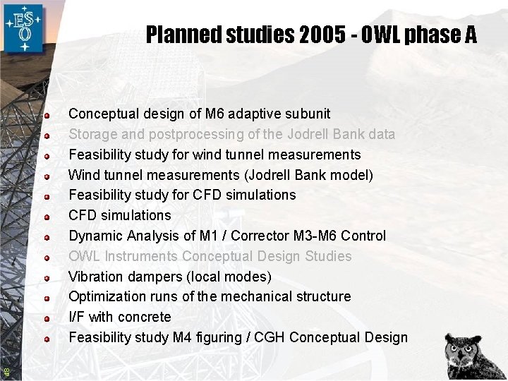 Planned studies 2005 - OWL phase A 48 Conceptual design of M 6 adaptive