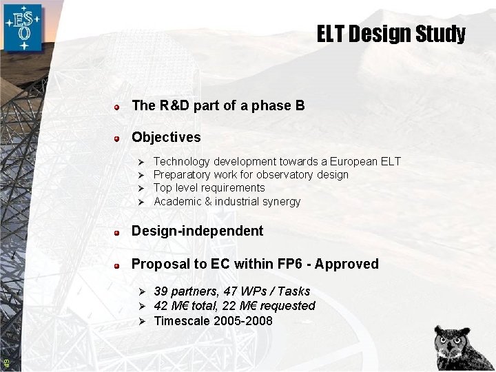 ELT Design Study The R&D part of a phase B Objectives Ø Ø Technology
