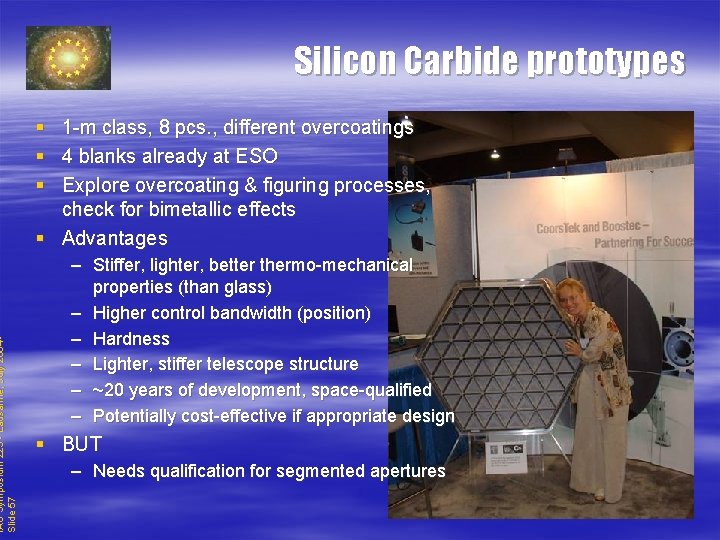 IAU Symposium 225 - Lausanne, July 2004 Slide 57 Silicon Carbide prototypes § §