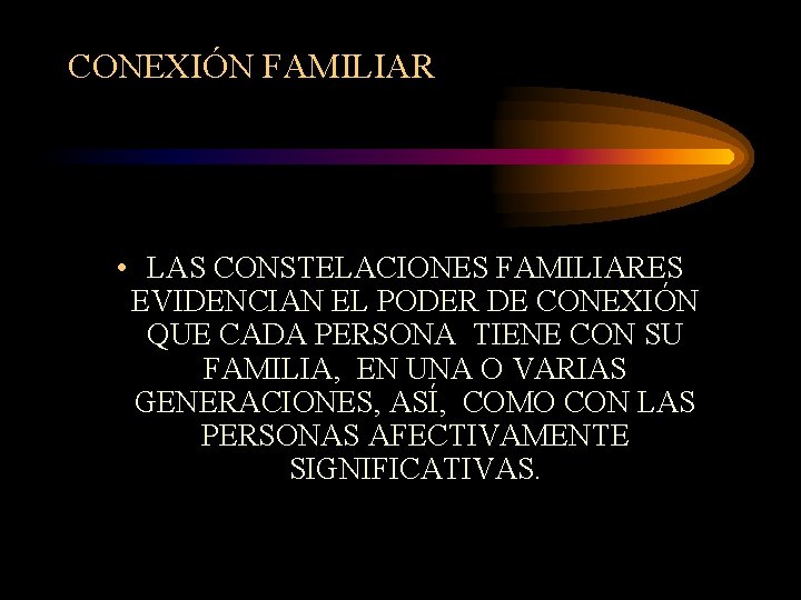 CONEXIÓN FAMILIAR • LAS CONSTELACIONES FAMILIARES EVIDENCIAN EL PODER DE CONEXIÓN QUE CADA PERSONA