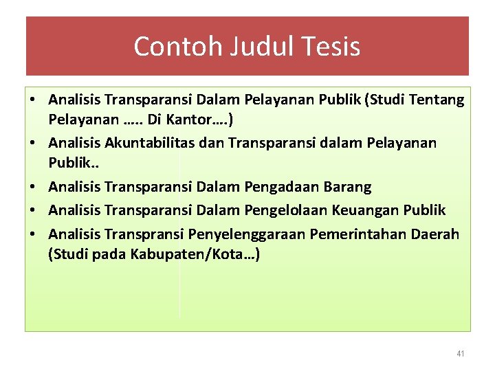 Contoh Judul Tesis • Analisis Transparansi Dalam Pelayanan Publik (Studi Tentang Pelayanan …. .