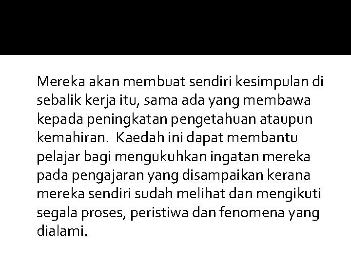 Mereka akan membuat sendiri kesimpulan di sebalik kerja itu, sama ada yang membawa kepada