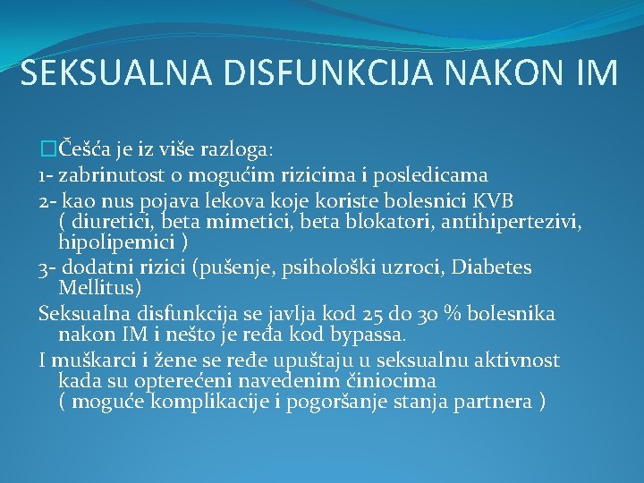 SEKSUALNA DISFUNKCIJA NAKON IM �Češća je iz više razloga: 1 - zabrinutost o mogućim