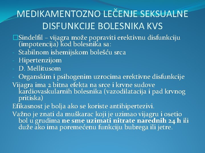 MEDIKAMENTOZNO LEČENJE SEKSUALNE DISFUNKCIJE BOLESNIKA KVS �Sindelfil – vijagra može popraviti erektivnu disfunkciju (impotencija)