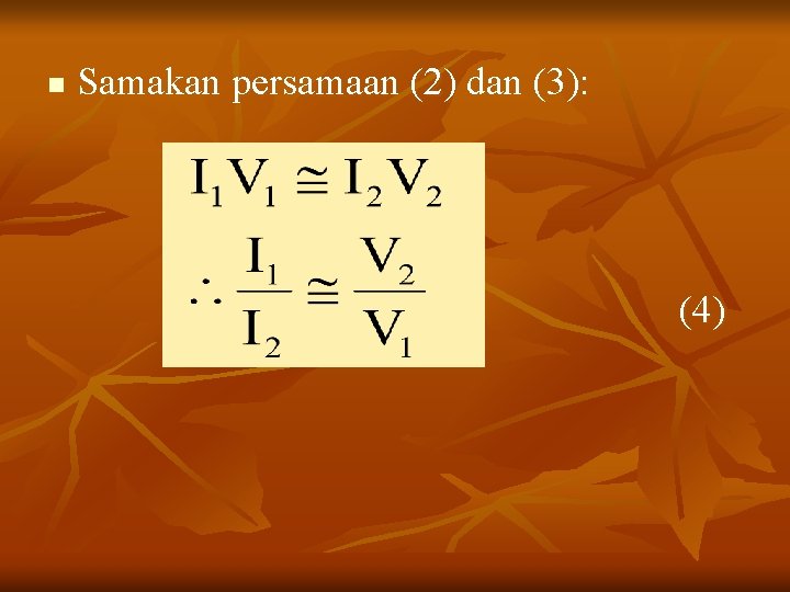 n Samakan persamaan (2) dan (3): (4) 