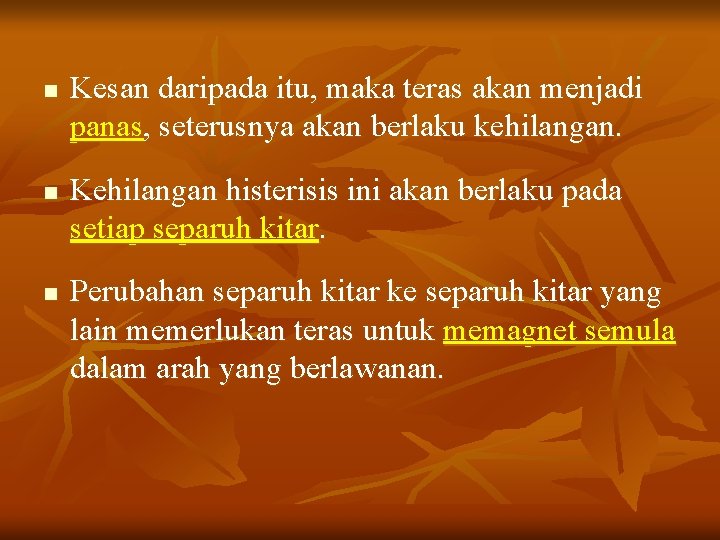 n n n Kesan daripada itu, maka teras akan menjadi panas, seterusnya akan berlaku