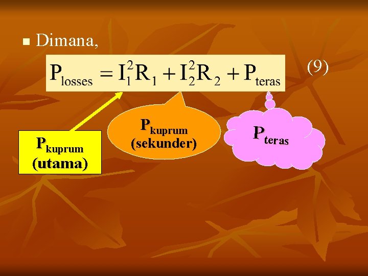 n Dimana, (9) Pkuprum (utama) Pkuprum (sekunder) Pteras 