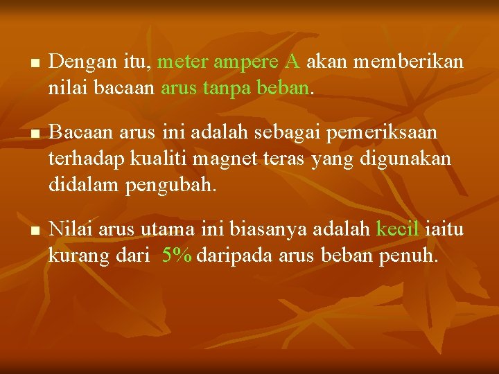n n n Dengan itu, meter ampere A akan memberikan nilai bacaan arus tanpa