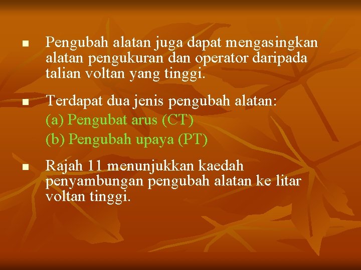 n n n Pengubah alatan juga dapat mengasingkan alatan pengukuran dan operator daripada talian