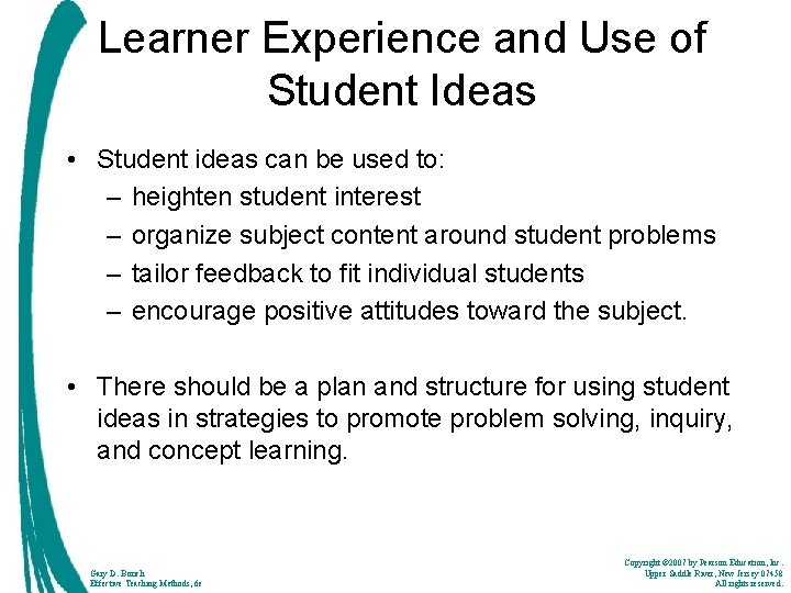 Learner Experience and Use of Student Ideas • Student ideas can be used to: