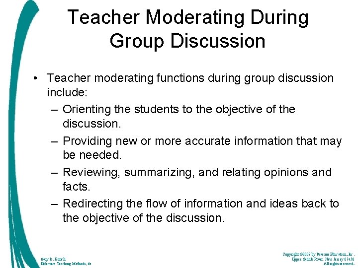Teacher Moderating During Group Discussion • Teacher moderating functions during group discussion include: –