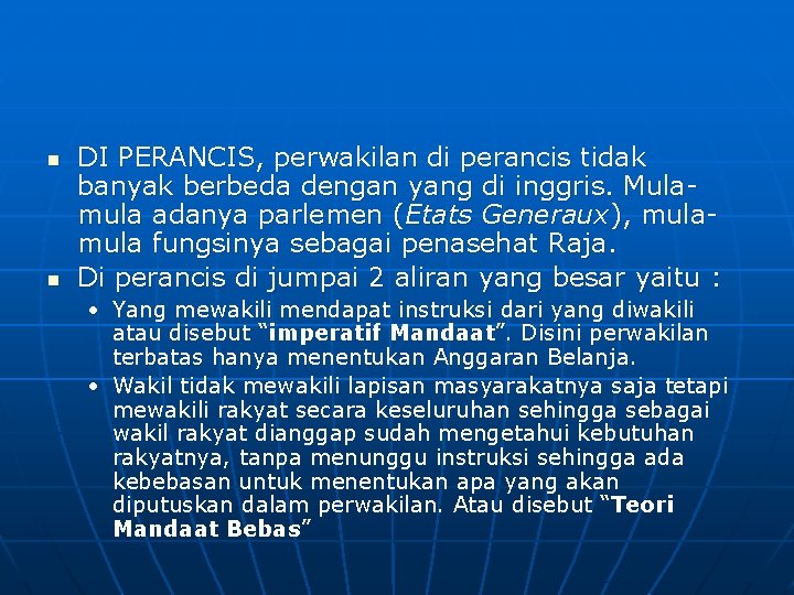 n n DI PERANCIS, perwakilan di perancis tidak banyak berbeda dengan yang di inggris.