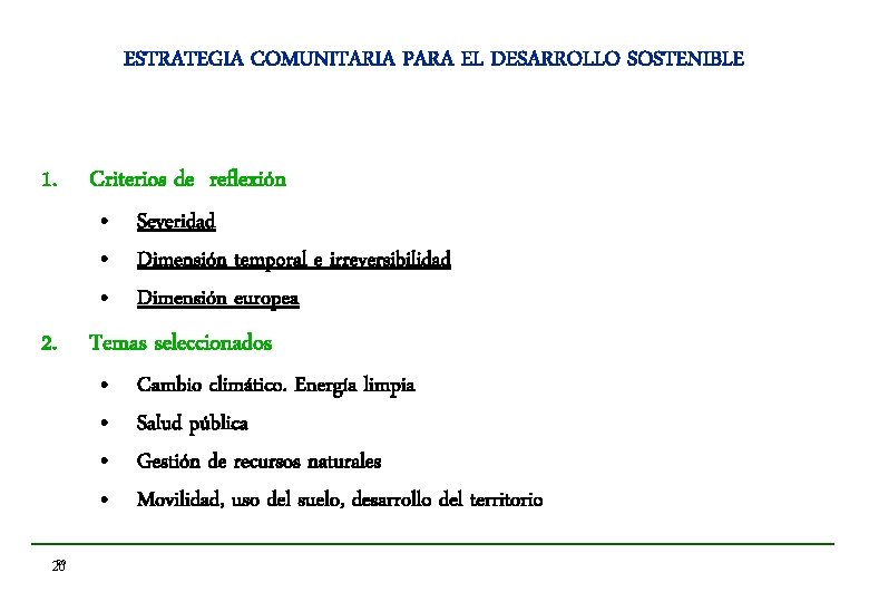 ESTRATEGIA COMUNITARIA PARA EL DESARROLLO SOSTENIBLE 1. Criterios de reflexión • Severidad • Dimensión