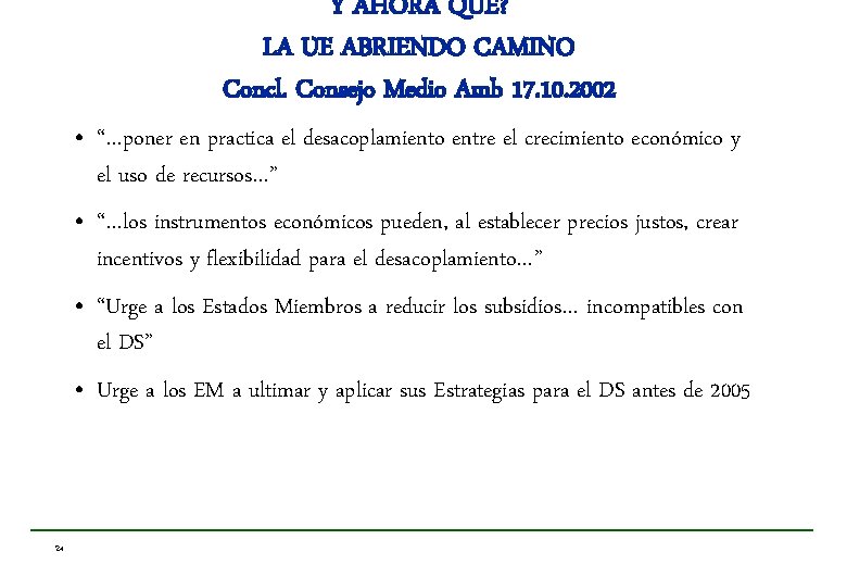 Y AHORA QUE? LA UE ABRIENDO CAMINO Concl. Consejo Medio Amb 17. 10. 2002