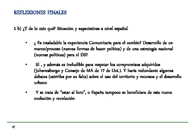 REFLEXIONES FINALES 1 b) ¿Y de lo mío qué? Situación y expectativas a nivel