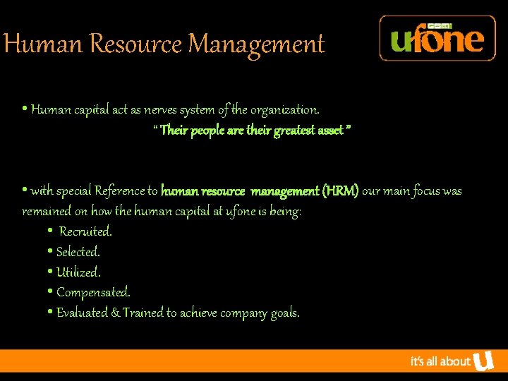 Human Resource Management • Human capital act as nerves system of the organization. “