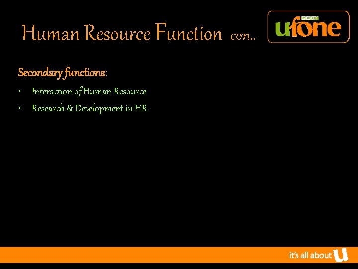 Human Resource Function con. . Secondary functions: • Interaction of Human Resource • Research