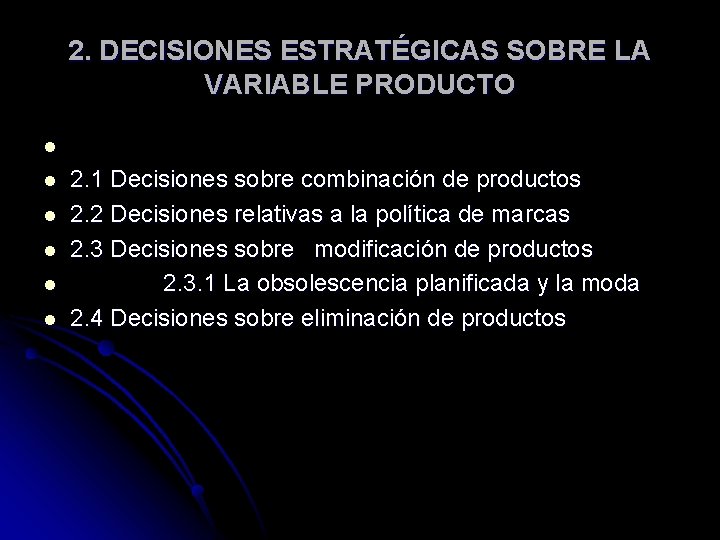 2. DECISIONES ESTRATÉGICAS SOBRE LA VARIABLE PRODUCTO l l l 2. 1 Decisiones sobre