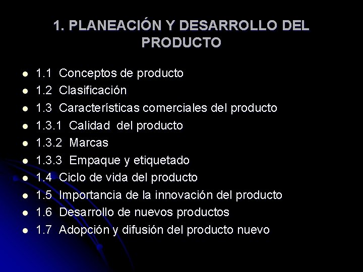 1. PLANEACIÓN Y DESARROLLO DEL PRODUCTO l l l l l 1. 1 Conceptos