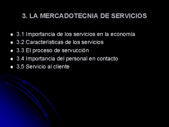 3. LA MERCADOTECNIA DE SERVICIOS l l l 3. 1 Importancia de los servicios