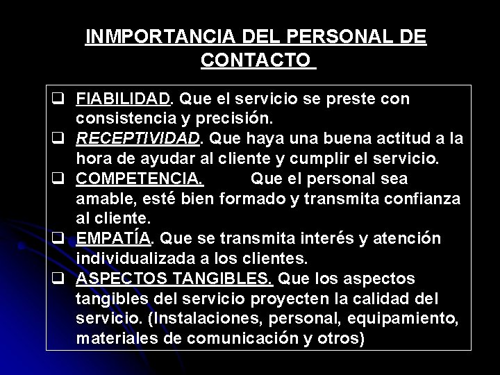 INMPORTANCIA DEL PERSONAL DE CONTACTO q FIABILIDAD. Que el servicio se preste consistencia y