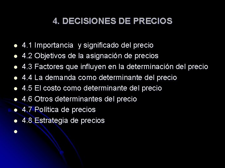4. DECISIONES DE PRECIOS l l l l l 4. 1 Importancia y significado