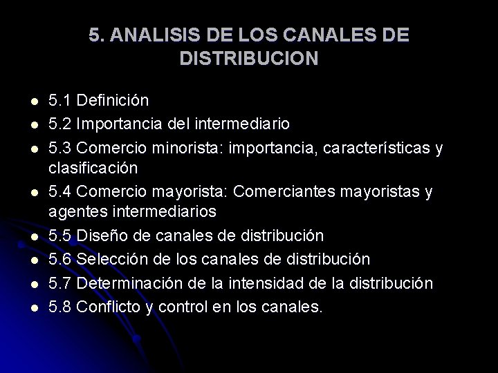 5. ANALISIS DE LOS CANALES DE DISTRIBUCION l l l l 5. 1 Definición
