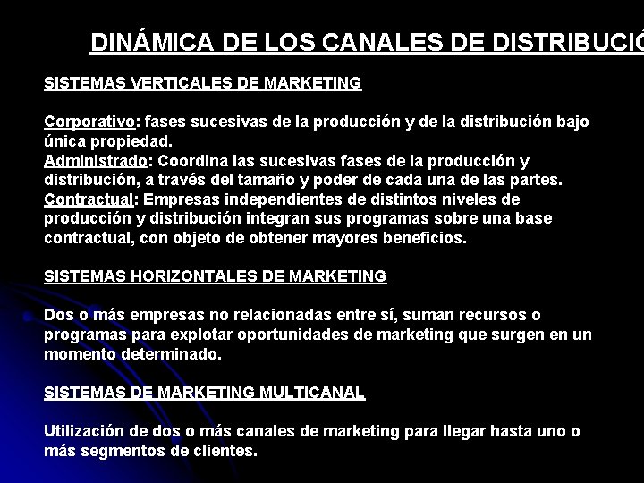 DINÁMICA DE LOS CANALES DE DISTRIBUCIÓ SISTEMAS VERTICALES DE MARKETING Corporativo: fases sucesivas de